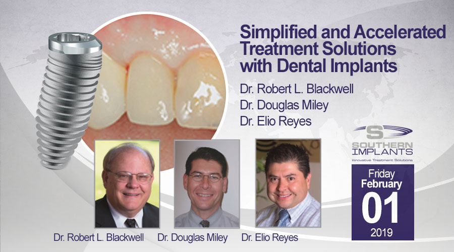 February 01, 2019 – Simplified and Accelerated Treatment Solutions with Dental Implants