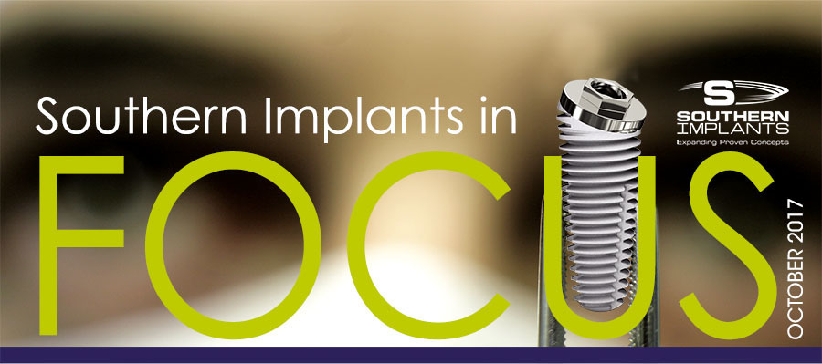 October 2017 – Southern Implants In Focus Newsletter